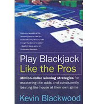 Kevin Blackwood's Play Blackjack Like the Pros